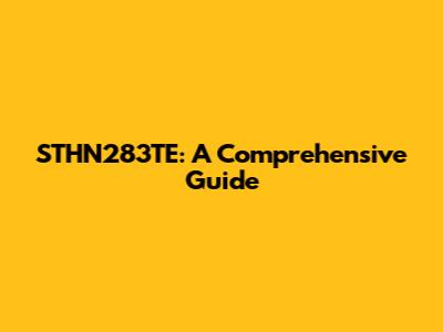 STHN283TE: A Comprehensive Guide