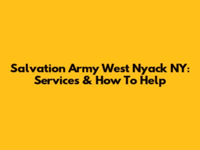 Salvation Army West Nyack NY: Services & How To Help