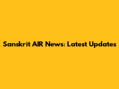 Sanskrit AIR News: Latest Updates