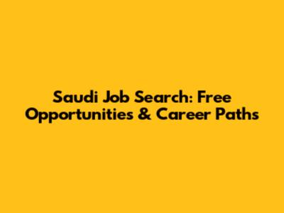 Saudi Job Search: Free Opportunities & Career Paths
