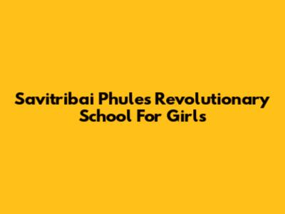 Savitribai Phule's Revolutionary School For Girls