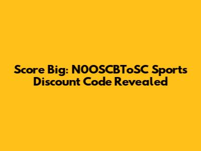 Score Big: N0OSCBToSC Sports Discount Code Revealed