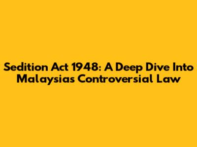 Sedition Act 1948: A Deep Dive Into Malaysia's Controversial Law
