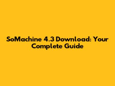 SoMachine 4.3 Download: Your Complete Guide