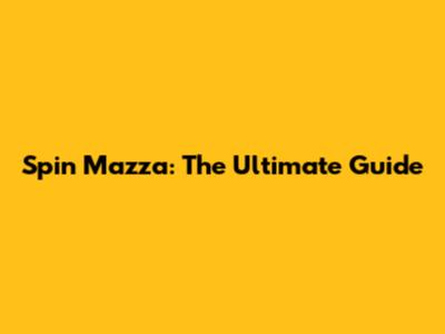 Spin Mazza: The Ultimate Guide