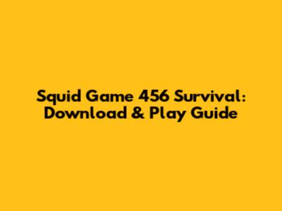 Squid Game 456 Survival: Download & Play Guide