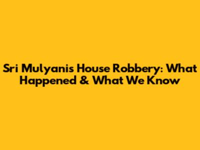 Sri Mulyani's House Robbery: What Happened & What We Know