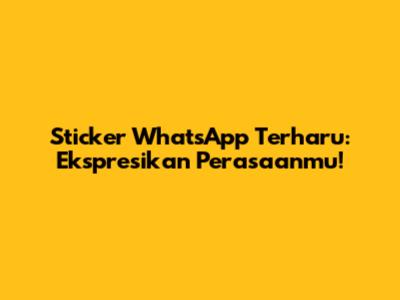 Sticker WhatsApp Terharu: Ekspresikan Perasaanmu!