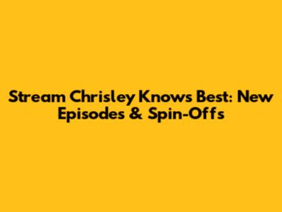 Stream Chrisley Knows Best: New Episodes & Spin-Offs