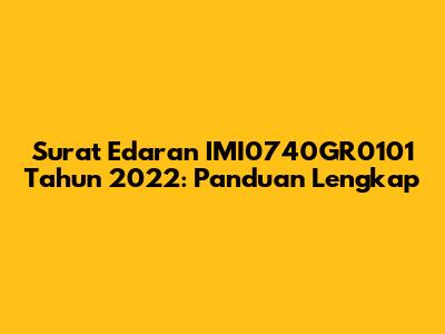 Surat Edaran IMI0740GR0101 Tahun 2022: Panduan Lengkap