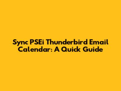 Sync PSEi Thunderbird Email Calendar: A Quick Guide