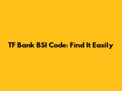 TF Bank BSI Code: Find It Easily