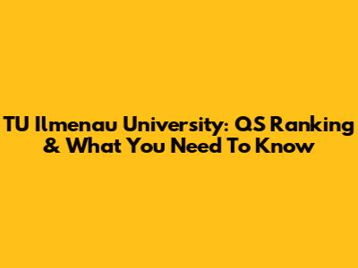 TU Ilmenau University: QS Ranking & What You Need To Know
