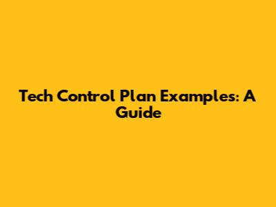 Tech Control Plan Examples: A Guide