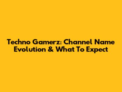 Techno Gamerz: Channel Name Evolution & What To Expect