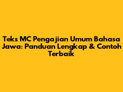 Teks MC Pengajian Umum Bahasa Jawa: Panduan Lengkap & Contoh Terbaik