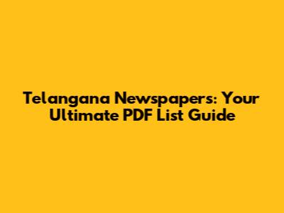 Telangana Newspapers: Your Ultimate PDF List Guide