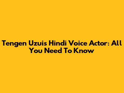 Tengen Uzui's Hindi Voice Actor: All You Need To Know
