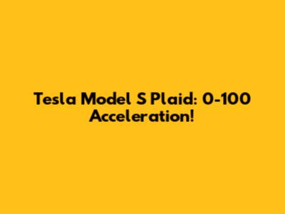 Tesla Model S Plaid: 0-100 Acceleration!