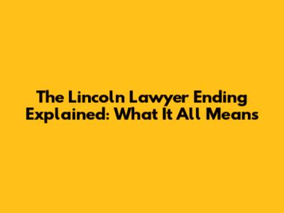 The Lincoln Lawyer Ending Explained: What It All Means