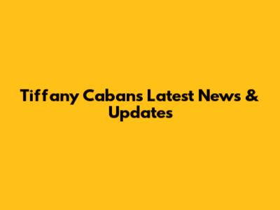 Tiffany Caban's Latest News & Updates