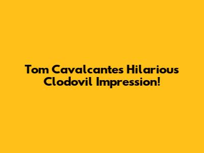 Tom Cavalcante's Hilarious Clodovil Impression!