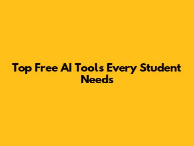 Top Free AI Tools Every Student Needs