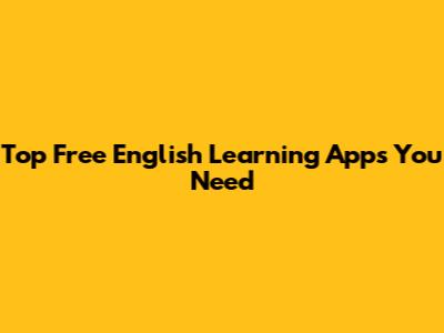 Top Free English Learning Apps You Need