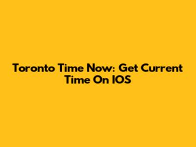 Toronto Time Now: Get Current Time On IOS