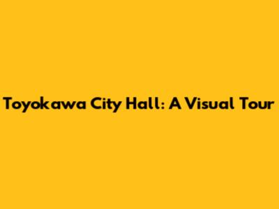 Toyokawa City Hall: A Visual Tour