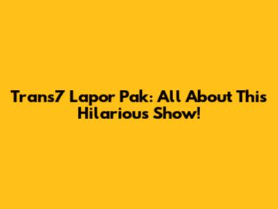 Trans7 Lapor Pak: All About This Hilarious Show!