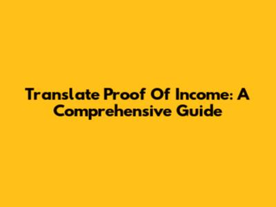 Translate Proof Of Income: A Comprehensive Guide