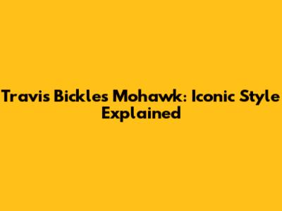Travis Bickle's Mohawk: Iconic Style Explained