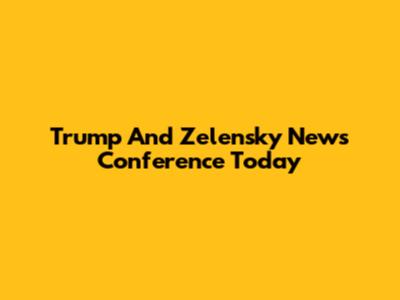 Trump And Zelensky News Conference Today