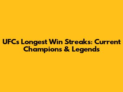 UFC's Longest Win Streaks: Current Champions & Legends