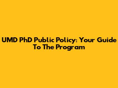 UMD PhD Public Policy: Your Guide To The Program