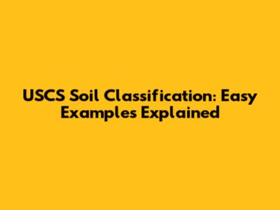 USCS Soil Classification: Easy Examples Explained