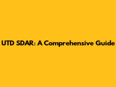 UTD SDAR: A Comprehensive Guide