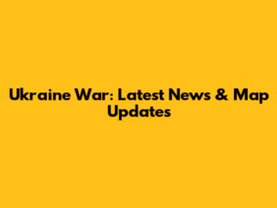 Ukraine War: Latest News & Map Updates