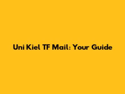 Uni Kiel TF Mail: Your Guide
