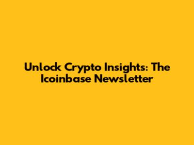 Unlock Crypto Insights: The Icoinbase Newsletter