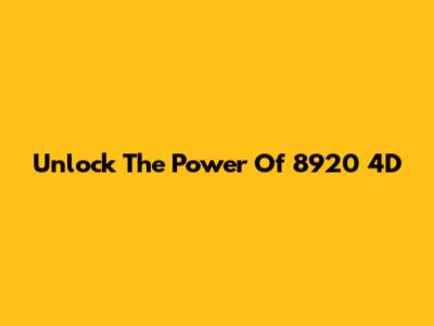 Unlock The Power Of 8920 4D