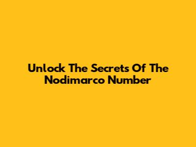 Unlock The Secrets Of The Nodimarco Number