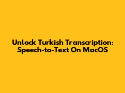 Unlock Turkish Transcription: Speech-to-Text On MacOS