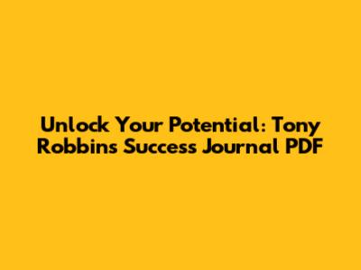 Unlock Your Potential: Tony Robbins' Success Journal PDF