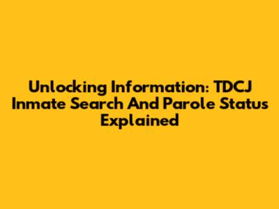 Unlocking Information: TDCJ Inmate Search And Parole Status Explained