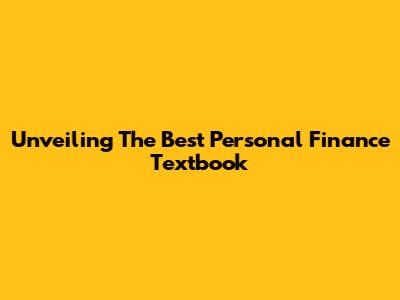 Unveiling The Best Personal Finance Textbook