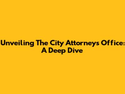 Unveiling The City Attorney's Office: A Deep Dive