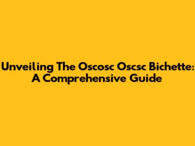 Unveiling The Oscosc Oscsc Bichette: A Comprehensive Guide