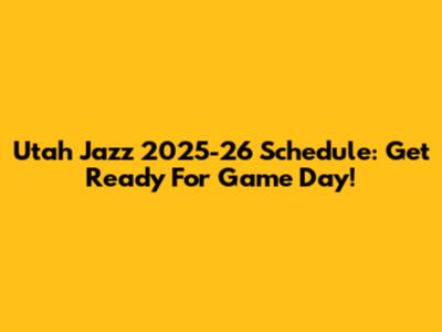 Utah Jazz 2025-26 Schedule: Get Ready For Game Day!